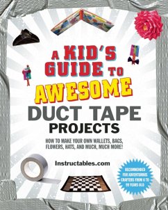 A Kid's Guide to Awesome Duct Tape Projects - Instructables Com