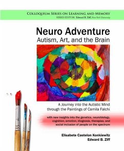 Neuro Adventure: Autism, Art, and the Brain: A Journey into the Autistic Mind through the Paintings of Camila Falchi - Castelon Konkiewitz, Elisabete; Ziff, Edward B.