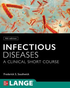 Infectious Diseases: A Clinical Short Course - Southwick, Frederick; Southwick, Frederick