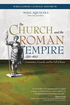 The Church and the Roman Empire (301-490) - Aquilina, Mike