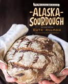 Alaska Sourdough, Revised Edition