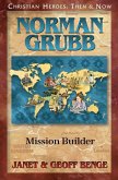 Norman Grubb: Mission Builder