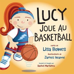 Lucy Joue Au Basketball - Bowes, Lisa