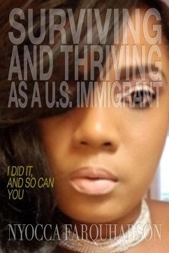 Surviving and Thriving as a U.S. Immigrant - Farquharson, Nyocca
