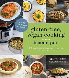 Gluten-Free, Vegan Cooking in Your Instant Pot(r) - Hester, Kathy