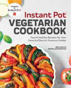 Instant Pot(r) Vegetarian Cookbook - Gopalakrishnan, Srividhya