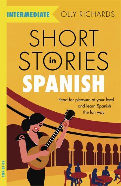 Short Stories in Spanish for Intermediate Learners - Richards, Olly