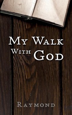 My Walk With God - Raymond