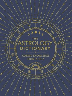 The Astrology Dictionary - Woodwell, Donna The Astrology Dictionary - Woodwell, Donna
