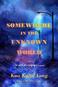 Somewhere in the Unknown World - Yang, Kao Kalia