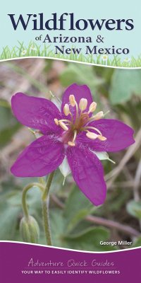Wildflowers of Arizona & New Mexico: Your Way to Easily Identify Wildflowers - Miller, George Oxford