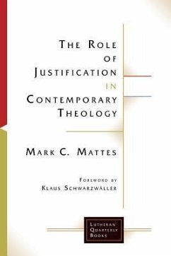 The Role of Justification in Contemporary Theology - Mattes, Mark C