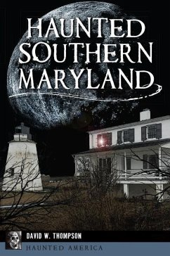 Haunted Southern Maryland - Thompson, David W.