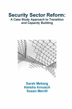 Security Sector Reform - Meharg, Sarah; Arnusch, Aleisha; Merrill, Susan