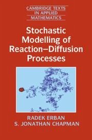 Stochastic Modelling of Reaction-Diffusion Processes - Erban, Radek; Chapman, S Jonathan