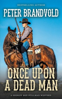 Once Upon a Dead Man (A Sheriff Ben Stillman Western) - Brandvold, Peter