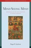Mind Seeing Mind: Mahamudra and the Geluk Tradition of Tibetan Buddhism