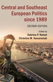 Central and Southeast European Politics Since 1989