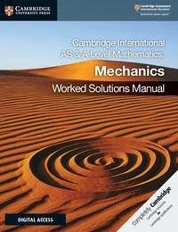 Cambridge International as & a Level Mathematics Mechanics Worked Solutions Manual with Digital Access (2 Years) - Hamshaw, Nick; Dorsett, Elaine