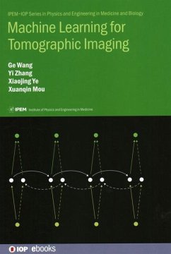 Machine Learning for Tomographic Imaging - Wang, Ge; Zhang, Yi; Ye, Xiaojing