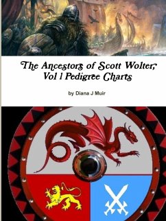 The Ancestors of Scott Wolter, Vol 1 Pedigree Charts - Muir, Diana J