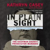 In Plain Sight: The Kaufman County Prosecutor Murders