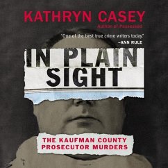 In Plain Sight: The Kaufman County Prosecutor Murders - Casey, Kathryn