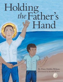 Holding the Father's Hand - Wilson, Patsy Hobbs