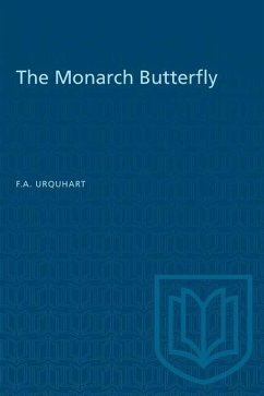 The Monarch Butterfly - Urquhart, F A