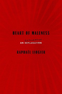 Heart of Maleness: An Exploration - Liogier, Raphael