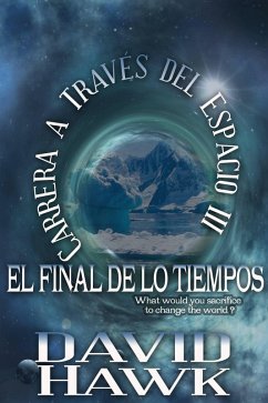 Carrera a Través del Espacio III - El Final de los Tiempos (eBook, ePUB) - Hawk, David