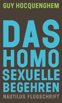 Das homosexuelle Begehren (eBook, ePUB) - Hocquenghem, Guy