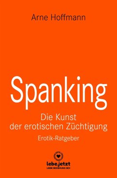Spanking   Erotischer Ratgeber (eBook, PDF) - Hoffmann, Arne