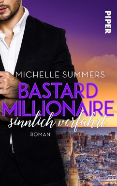 Bastard Millionaire - sinnlich verführt / Sexy Millionaire Bd.1 (eBook, ePUB) - Summers, Michelle