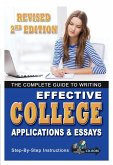The Complete Guide to Writing Effective College Applications & Essays Step by Step Instructions 2 ED (eBook, ePUB)