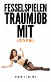 Traumjob mit Fesselspielen (BDSM) (eBook, ePUB)