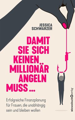 Damit sie sich keinen Millionär angeln muss... (eBook, ePUB) - Schwarzer, Jessica