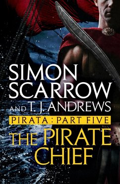 Pirata: The Pirate Chief (eBook, ePUB) - Scarrow, Simon; Andrews, T. J.