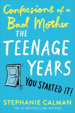 Confessions of a Bad Mother: The Teenage Years (eBook, ePUB) - Calman, Stephanie