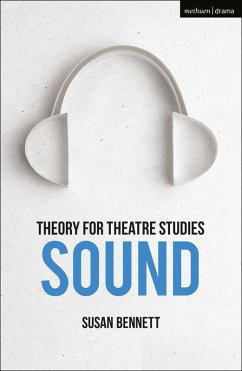 Theory for Theatre Studies: Sound (eBook, ePUB) - Bennett, Susan