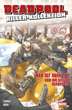 Cover Deadpool Killer-Kollektion 15 - Wer ist Agent X? Und wo steckt Deadpool? (eBook, PDF)