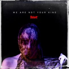 We Are Not Your Kind - Slipknot