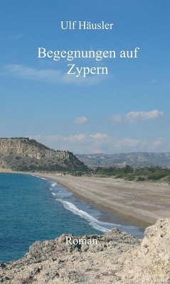 Begegnungen auf Zypern (eBook, ePUB) - Häusler, Ulf