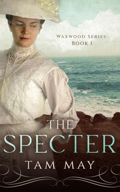 The Specter: A Gilded Age Debutante Novel (Waxwood Series, #1) (eBook, ePUB) - May, Tam