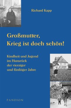 Cover Großmutter, Krieg ist doch schön! Kindheit und Jugend im Hunsrück der vierziger und fünfziger Jahre (eBook, ePUB)