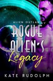 Rogue Alien's Legacy (Alien Outlaws, #4) (eBook, ePUB)