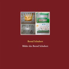 Bilder des Bernd Schubert (eBook, ePUB) - Schubert, Bernd