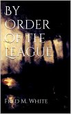 By Order of the League (eBook, ePUB)