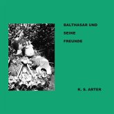 Balthasar und seine Freunde (eBook, ePUB) Balthasar und seine Freunde (eBook, ePUB)