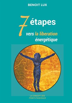 7 étapes vers la libération énergétiques (eBook, ePUB)